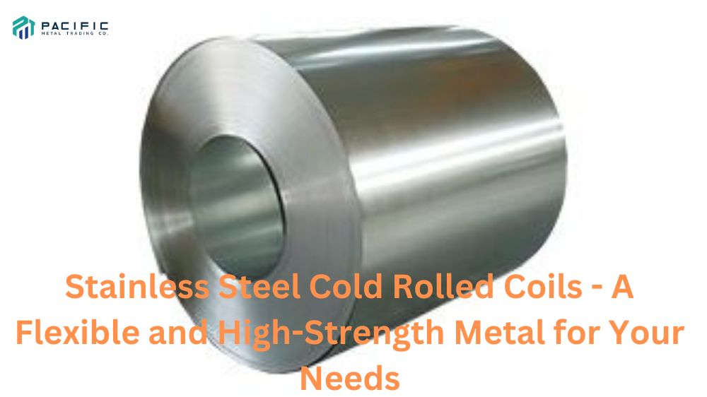 Durable and Corrosion-Resistant Stainless Steel Cold Rolled Coils